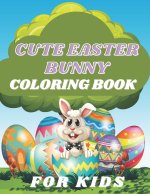 Cute easter bunny coloring book for kids: a fun coloring book for rabbit lovers, easter bunny for kids, great easter gift for children, great size 8.5