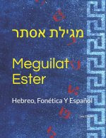 Meguilat Ester / מגילת אסתר: Hebreo, Fonética Y Espa?ol.