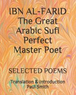 IBN AL-FARID The Great Arabic Sufi Perfect Master Poet: Selected Poems