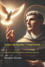 Tomás de Aquino - Fragmentos: Preámbulo Contra los Gentiles - La Entidad y la Esencia