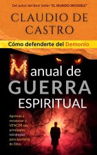 Cómo Defenderte del Demonio: MANUAL DE GUERRA ESPIRITUAL / Aprende a reconocer y VENCER sus principales ESTRATEGIAS para apartarte de DIOS.