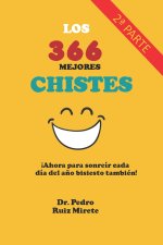 Los 366 Mejores Chistes: ?Para Sonreír Cada día del A?o Bisiesto!