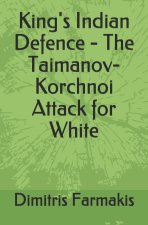 King's Indian Defence - The Taimanov-Korchnoi Attack for White
