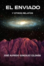 El enviado: y otros relatos