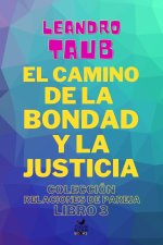 camino de la bondad y la justicia