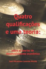 Quatro qualificacoes e uma teoria