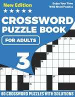 Crossword Puzzle Book For Adults: Brain Game Crossword Book For Puzzle Lovers Senior Mums And Dads With Supplying 80 Puzzles And Solutions