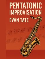 Pentatonic Improvisation: Unlock Your Musical Potential