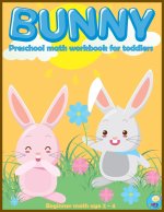 BUNNY preschool math workbook for toddlers ages 2-4: Beginner Math Preschool Learning Book with Funny activities, Cute Rabbit Coloring, Number Tracing