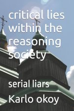 critical lies within the reasoning society: serial liars