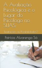 Avaliacao Psicologica e o Lugar do Psicologo no SUAS