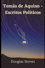 Tomás de Aquino - Escritos Políticos
