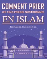 Comment prier les cinq prieres quotidiennes en Islam