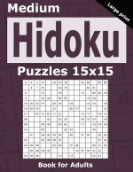 Medium Hidoku Puzzles 15x15 Book for Adults: 200 Medium Hidoku For Intermediate Players. One puzzle per page. Large print.