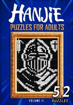 Hanjie Puzzles For Adults Volume II: Nonogram Picross Griddlers Puzzle Book 52 Japanese Crossword Puzzles