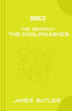 The Cooling Ashes: The Secrecy