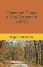 Grace and Glory: A New Testament Survey