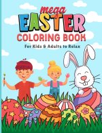 Mega Easter Coloring Book: For Kids & Adults to Relax with Easy and Fun with 60 Unique Designs to Color
