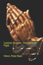 Lorenzo Scupoli - The Spiritual Fight