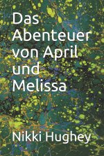 Das Abenteuer von April und Melissa