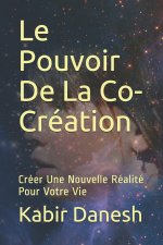 Le Pouvoir De La Co-Création: Créer Une Nouvelle Réalité Pour Votre Vie