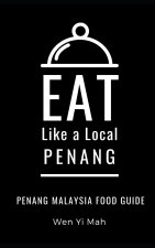 Eat Like a Local- Penang: Penang Malaysia Food Guide