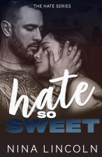 Hate So Sweet: A High School Bully Romance