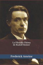 Filosofia Ultima de Rudolf Steiner
