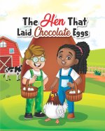 The Hen That Laid Chocolate Eggs: Color Your Own Storybook