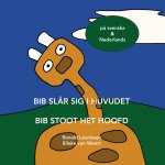 Bib Sl?r Sig I Huvudet - Bib Stoot Het Hoofd: p? svenska & Nederlands