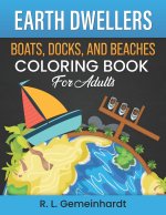 Earth Dwellers: Boats, Docks, And Beaches Coloring Book For Adults