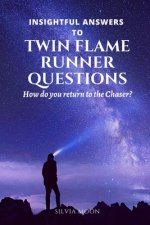 Insightful Answers To Popular Twin Flame Runner Questions: Are You Asking Any Of This?