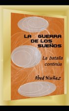 La Guerra de Los Sue?os: la batalla continua