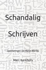 Schandalig Schrijven: Openbaringen van Marijn Mieriks