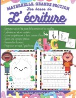 Les bases de l'ecriture, a la maison comme a l'ecole maternelle, grande section