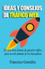 Ideas y consejos de Tráfico Web: Existen otras formas de generar tráfico para tu web además de los buscadores que puedes aplicar inmediatamente...