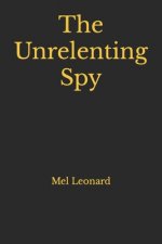 Unrelenting Spy
