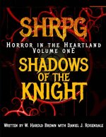 SHRPG Horror in the Heartland: Chapter One - Shadows of the Knight