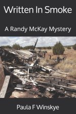 Written In Smoke: A Randy McKay Mystery