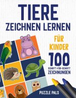 Tiere Zeichnen Lernen Für Kinder 4 - 8: 100 Schritt-Für-Schritt-Zeichnungen