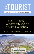 Greater Than a Tourist-Cape Town Western Cape South Africa: 50 Travel Tips from a Local