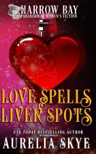 Love Spells & Liver Spots: Paranormal Women's Fiction
