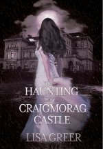 Haunting of Craigmorag Castle