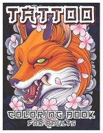 Tattoo Coloring Book for Adults: Over 100 Coloring Pages for Adults, Beautiful and Awesome Tattoo Coloring Pages Such As Sugar Skulls, Guns, Roses ...