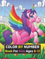 Color By Number Kids Coloring Book: Color By Number Coloring Book for For All Of Ages Kids