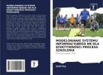 MODELOWANIE SYSTEMU INFORMACYJNEGO HR DLA EFEKTYWNO?CI PROCESU SZKOLENIA
