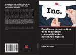Probl?mes de protection de la réputation commerciale des personnes morales