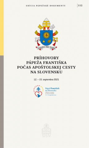 Príhovory pápeža Františka počas apoštolskej cesty na Slovensku