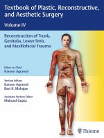 Textbook of Plastic, Reconstructive, and Aesthetic Surgery, Vol 4: Reconstruction of Trunk, Genitalia, Lower Limb, and Maxillofacial Trauma