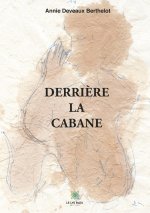 Derriere la cabane